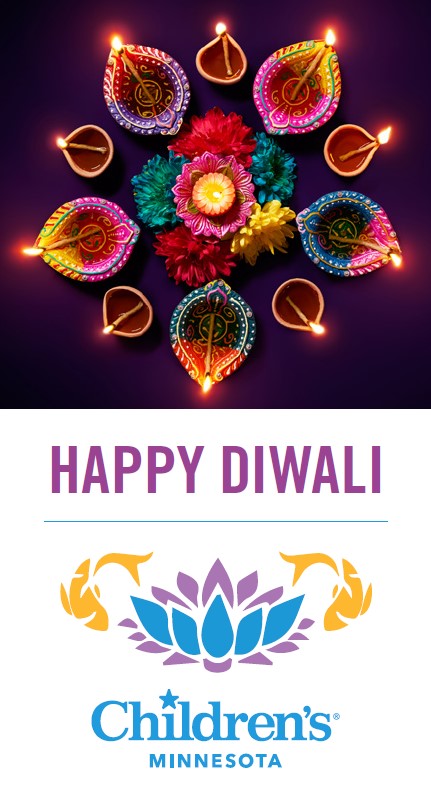 Happy Diwali from Children's Minnesota|Happy Diwali from Children's Minnesota|Happy Diwali from Children's Minnesota||||||||