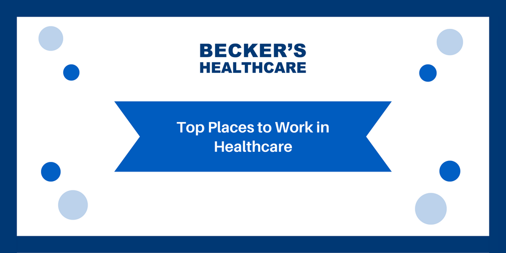 Graphic that states Beckers Healthcare at the top and Top Places to Work in Healthcare in the middle.